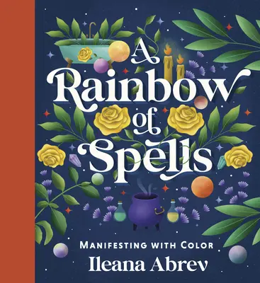 Dúha kúziel: Manifestácia pomocou farieb - A Rainbow of Spells: Manifesting with Color