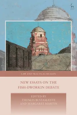Nové eseje o diskusii Fish-Dworkin - New Essays on the Fish-Dworkin Debate