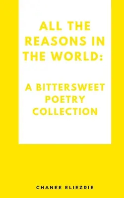 Všetky dôvody na svete: Sladko-horká básnická zbierka - All the reasons in the world: A bittersweet poetry collection