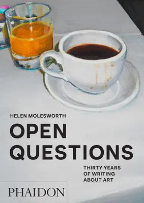 Otvorené otázky: Tridsať rokov písania o umení - Open Questions: Thirty Years of Writing about Art