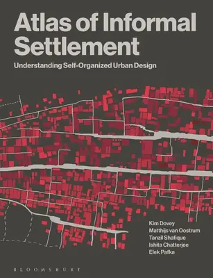 Atlas neformálneho osídlenia: Pochopenie samoorganizovaného mestského dizajnu - Atlas of Informal Settlement: Understanding Self-Organized Urban Design