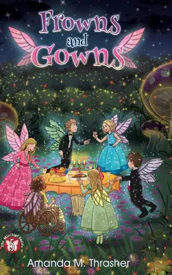 Mračenie a šaty: Kniha 5 série The Mischief - Frowns and Gowns: The Mischief Series Book 5