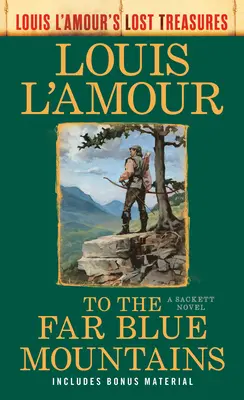 Do ďalekých modrých hôr (Stratené poklady Louisa L'Amoura): Sackettov román - To the Far Blue Mountains(Louis L'Amour's Lost Treasures): A Sackett Novel