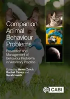 Problémy správania spoločenských zvierat: Prevencia a manažment problémov so správaním vo veterinárnej praxi - Companion Animal Behaviour Problems: Prevention and Management of Behaviour Problems in Veterinary Practice