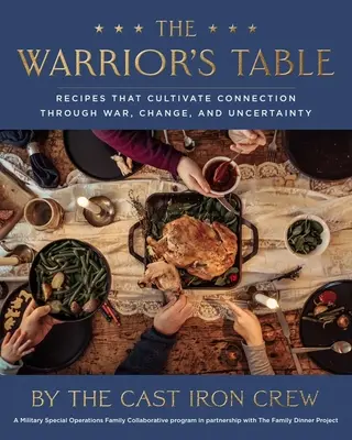 Stôl bojovníka: Recepty, ktoré kultivujú spojenie vo vojne, zmenách a neistote - The Warrior's Table: Recipes That Cultivate Connection Through War, Change, and Uncertainty