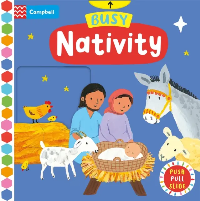 Zaneprázdnený betlehem - Knižka na tlačenie, ťahanie, posúvanie - ideálny vianočný darček! - Busy Nativity - A Push, Pull, Slide Book - the Perfect Christmas Gift!