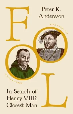 Blázon: Pri hľadaní najbližšieho muža Henricha VIII. - Fool: In Search of Henry VIII's Closest Man