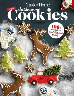 Taste of Home Všetky nové vianočné koláčiky: 143 sladkých špecialít, ktoré vám určite spríjemnia sviatky - Taste of Home All New Christmas Cookies: 143 Sweet Specialties Sure to Make Your Holiday Merry and Bright