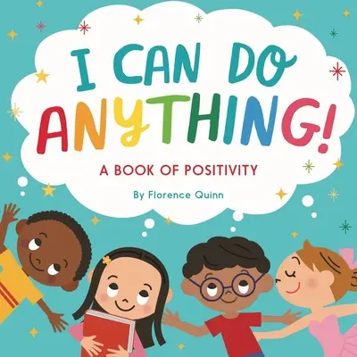 Dokážem všetko! Kniha o pozitívnom správaní pre deti - I Can Do Anything!: A Book of Positivity for Kids