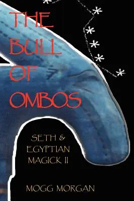 Býk z Ombosu: Seth a egyptská mágia II. diel - The Bull of Ombos: Seth & Egyptian Magick Vol II