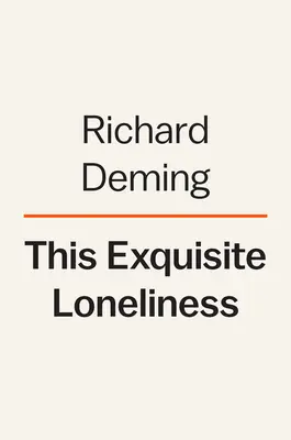Táto nádherná samota: Čo nás môžu osamelí, vyvrheli a nepochopení naučiť o tvorivosti - This Exquisite Loneliness: What Loners, Outcasts, and the Misunderstood Can Teach Us about Creativity