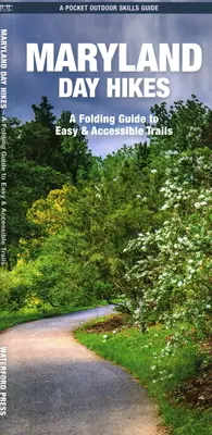 Jednodňové túry v Marylande: Skladací sprievodca po jednoduchých a prístupných trasách - Maryland Day Hikes - A Folding Guide to Easy and Accessible Trails