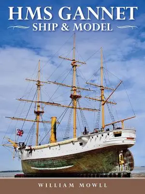 HMS Gannet: Vydržte to... Loď a model - HMS Gannet: Ship and Model