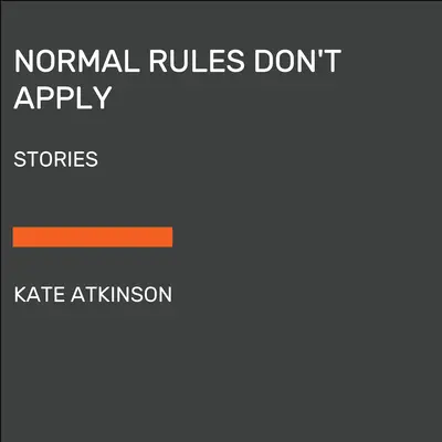 Bežné pravidlá neplatia: Príbehy - Normal Rules Don't Apply: Stories