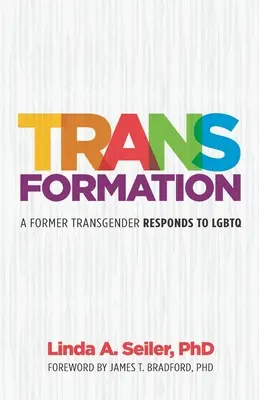 Trans-formácia: Bývalý transgender reaguje na LGBTQ - Trans-Formation: A Former Transgender Responds to LGBTQ