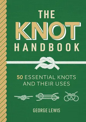 Príručka uzlov: 50 základných uzlov a ich použitie - Knot Handbook: 50 Essential Knots and Their Uses