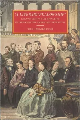 Literárne štipendium: Vzťahy a rivalita v americkej literatúre 19. storočia - A Literary Fellowship: Relationships and Rivalries in 19th-Century American Literature