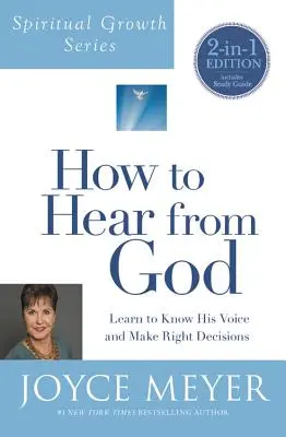 Ako počuť od Boha (Séria o duchovnom raste): Naučte sa poznávať jeho hlas a robiť správne rozhodnutia - How to Hear from God (Spiritual Growth Series): Learn to Know His Voice and Make Right Decisions