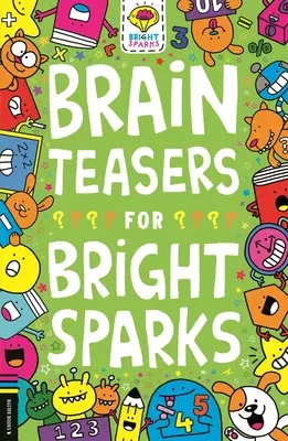 Hlavolamy pre bystré iskry: 7. zväzok: Hádanky pre bystré hlavičky - Brain Teasers for Bright Sparks: Volume 7