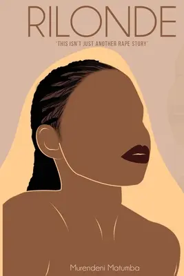 Rilonde: Toto nie je len ďalší príbeh o znásilnení. - Rilonde: This isn't just another rape story.