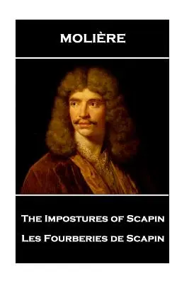 Moliere - Scapinove úklady: Les Fourberies de Scapin - Moliere - The Impostures of Scapin: Les Fourberies de Scapin