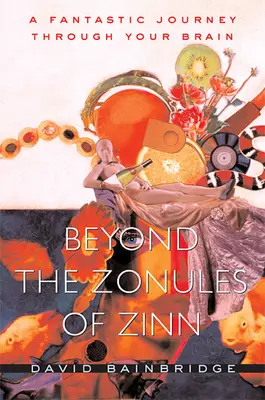 Za zenitom Zinn: Zinn: Fantastická cesta vaším mozgom - Beyond the Zonules of Zinn: A Fantastic Journey Through Your Brain