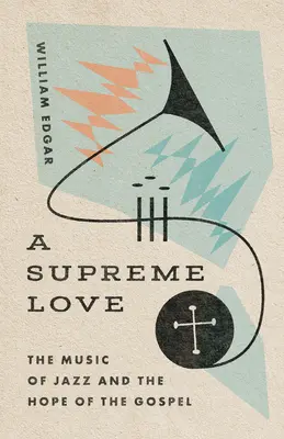 Najvyššia láska: Hudba džezu a nádej evanjelia - A Supreme Love: The Music of Jazz and the Hope of the Gospel