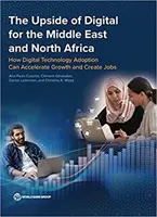 Pozitíva digitálnych technológií pre Blízky východ a severnú Afriku - The Upside of Digital for the Middle East and North Africa