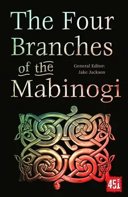 Štyri vetvy Mabinogi: Epické príbehy, staroveké tradície - The Four Branches of the Mabinogi: Epic Stories, Ancient Traditions