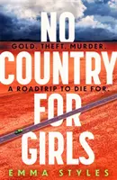 Žiadna krajina pre dievčatá - najoriginálnejší, vysokooktánový thriller roka - No Country for Girls - The most original, high-octane thriller of the year