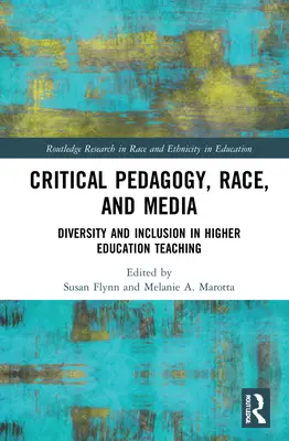 Kritická pedagogika, rasa a médiá: Diverzita a inklúzia vo vysokoškolskom vzdelávaní - Critical Pedagogy, Race, and Media: Diversity and Inclusion in Higher Education Teaching