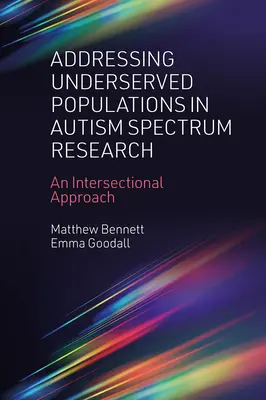 Riešenie problematiky nedostatočne pokrytých skupín obyvateľstva vo výskume autistického spektra: Intersekcionálny prístup - Addressing Underserved Populations in Autism Spectrum Research: An Intersectional Approach