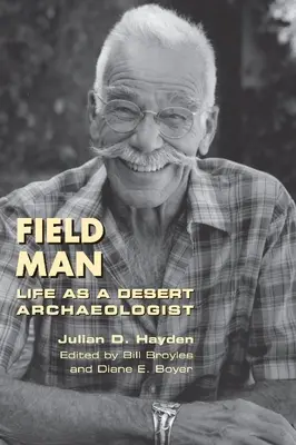 Poľný muž: Život púštneho archeológa - Field Man: Life as a Desert Archaeologist