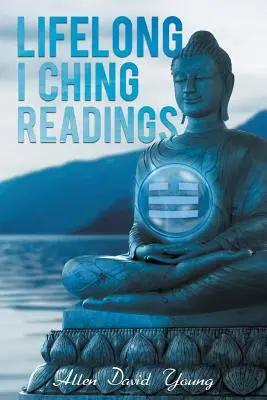 Celoživotné čítanie I-ťingu - Lifelong I Ching Readings