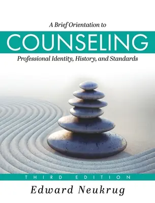 Stručná orientácia v poradenstve: Profesionálna identita, história a štandardy - Brief Orientation to Counseling: Professional Identity, History, and Standards