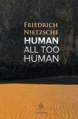 Ľudské, až príliš ľudské: A Book For Free Spirits (Kniha pre slobodných duchov) - Human, All Too Human: A Book For Free Spirits