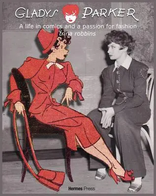 Gladys Parkerová: Život v komiksech, vášeň pre módu - Gladys Parker: A Life in Comics, a Passion for Fashion