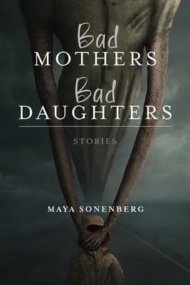 Zlé matky, zlé dcéry - Bad Mothers, Bad Daughters