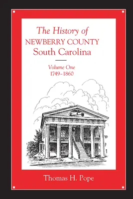 Dejiny okresu Newberry, Južná Karolína: 1749-1860 - The History of Newberry County, South Carolina: 1749-1860