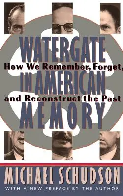 Watergate v americkej pamäti: Súkromné boje v politickom svete - Watergate in American Memory: Private Struggles in a Political World