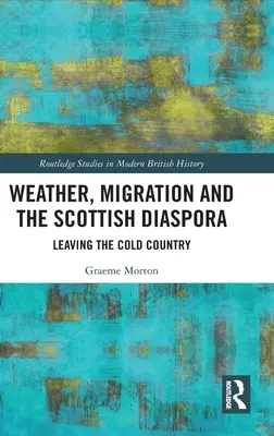 Počasie, migrácia a škótska diaspóra: Odchod z chladnej krajiny - Weather, Migration and the Scottish Diaspora: Leaving the Cold Country