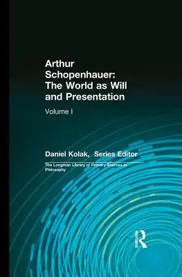Arthur Schopenhauer: Svet ako vôľa a predstava: Vychádzajúc z toho, že sa Schopenhauer a jeho diela nachádzajú v strede sveta. - Arthur Schopenhauer: The World as Will and Presentation: Volume I