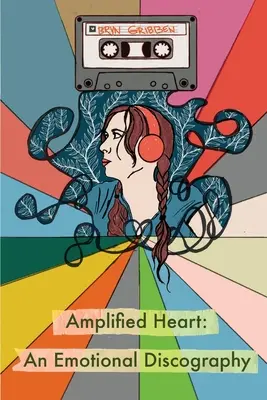 Zosilnené srdce: Emocionálna diskografiaq - Amplified Heart: An Emotional Discographyq