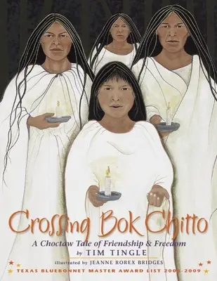 Crossing Bok Chitto: Choctawský príbeh o priateľstve a slobode - Crossing Bok Chitto: A Choctaw Tale of Friendship & Freedom
