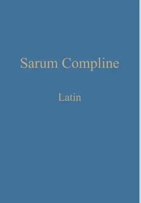 Sarum Compline: Latinský - Sarum Compline: Latin