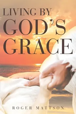 Život z Božej milosti - Living By God's Grace