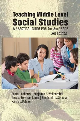 Vyučovanie spoločenských vied na strednej úrovni: Praktická príručka pre 4. až 8. ročník - Teaching Middle Level Social Studies: A Practical Guide for 4th-8th Grade