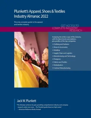Plunkett's Apparel, Shoes & Textiles Industry Almanac 2022: Výskum trhu s odevmi, obuvou a textilným priemyslom, štatistiky, trendy a popredné spoločnosti - Plunkett's Apparel, Shoes & Textiles Industry Almanac 2022: Apparel, Shoes & Textiles Industry Market Research, Statistics, Trends and Leading Compani