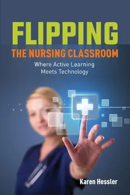 Obrátenie učebne ošetrovateľstva - Flipping the Nursing Classroom