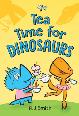 Čas na čaj pre dinosaury - Tea Time for Dinosaurs
